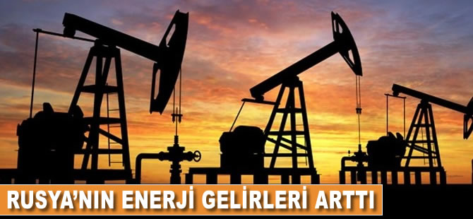 Rusya'nın enerji gelirleri arttı