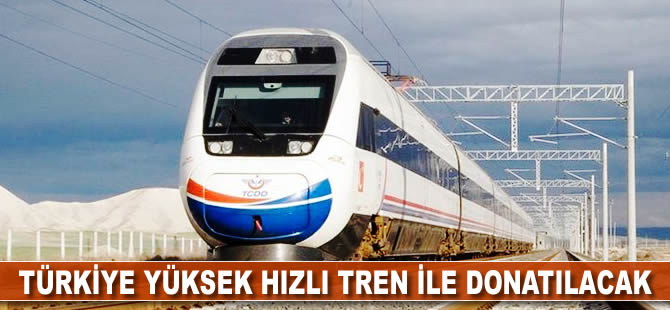 Türkiye Yüksek Hızlı Tren ile donatılacak