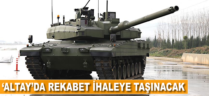 Altay'da rekabet ihaleye taşınacak