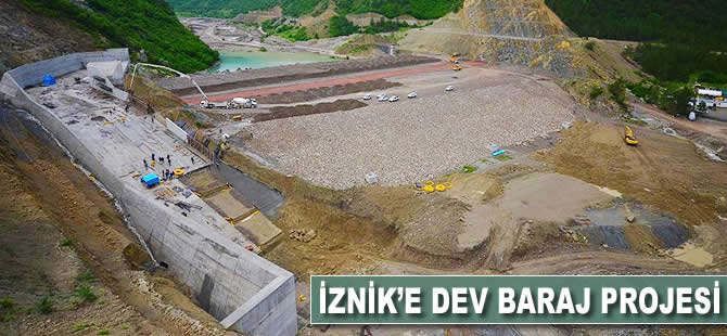 İznik'e 'dev' baraj projesi