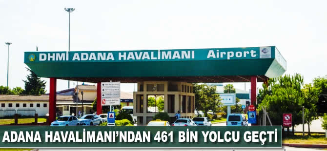 Adana Havalimanı'ndan 461 bin yolcu geçti