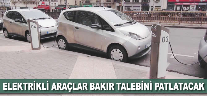 Elektrikli araçlar bakır talebini patlatacak