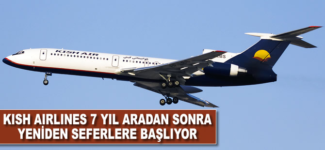 Kish Airlines 7 yıl sonra yeniden seferlere başlıyor