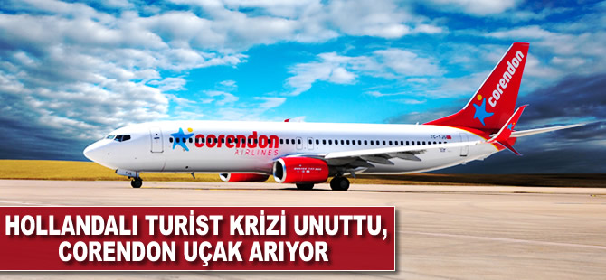 Hollandalı turist krizi unuttu, Corendon uçak arıyor