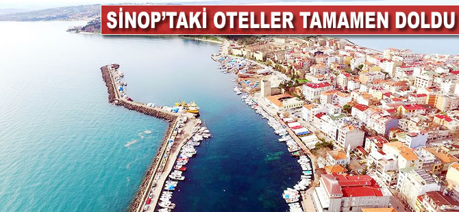 Sinop'taki oteller tamamen doldu