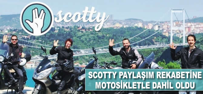 Scotty, paylaşım rekabetine motosikletle dahil oldu