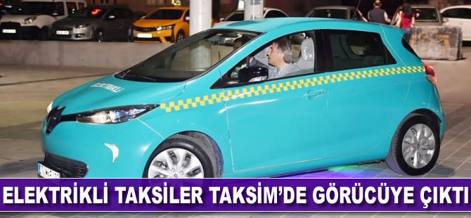 Elektrikli taksiler Taksim'de görücüye çıktı