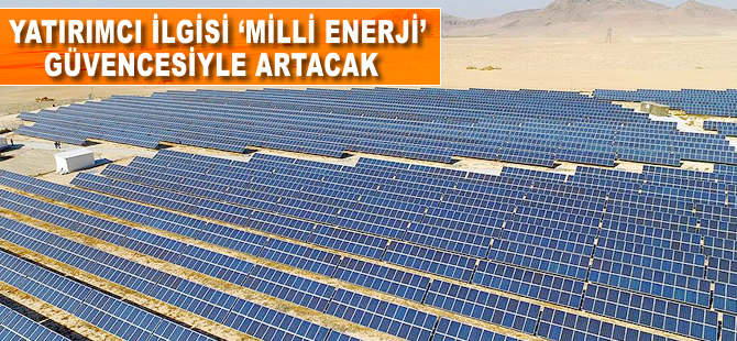 Yatırımcı ilgisi 'milli enerji' güvencesiyle artacak