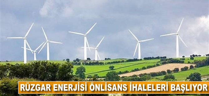 Rüzgar enerjisi önlisans ihaleleri başlıyor