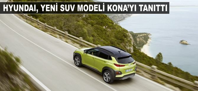 Hyundai'den yeni otomobili KONA'yı tanıttı