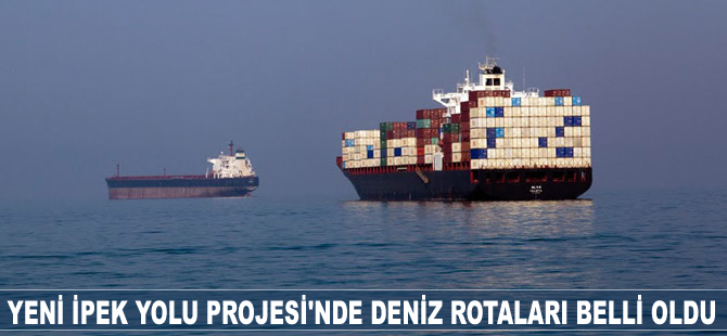 Yeni İpek Yolu Projesi'nde deniz rotaları belli oldu