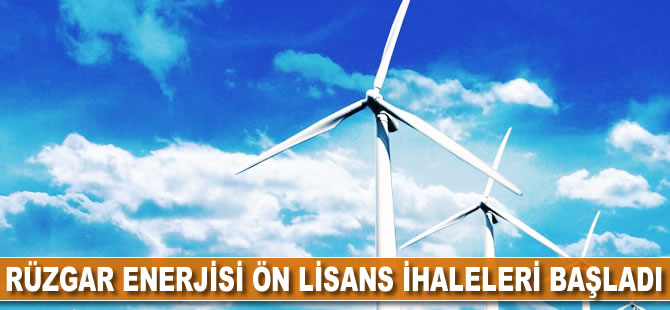 Rüzgar enerjisi ön lisans ihaleleri başladı