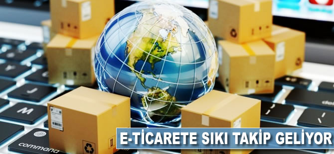 E-ticarete sıkı takip geliyor