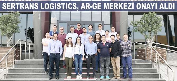 Sertrans Logistics Ar-Ge Merkezi onay aldı