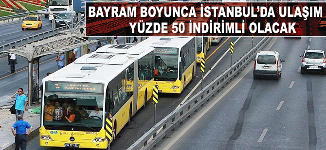 Bayramda toplu taşıma yüzde 50 indirimli olacak