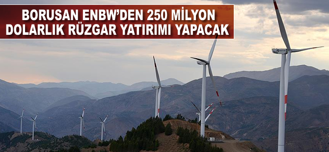 Borusan EnBW'den 250 milyon dolarlık rüzgar yatırımı