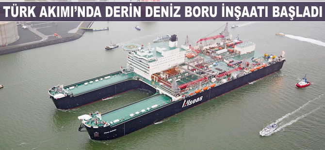 Türk Akımı'nda derin deniz boru inşaatı başladı