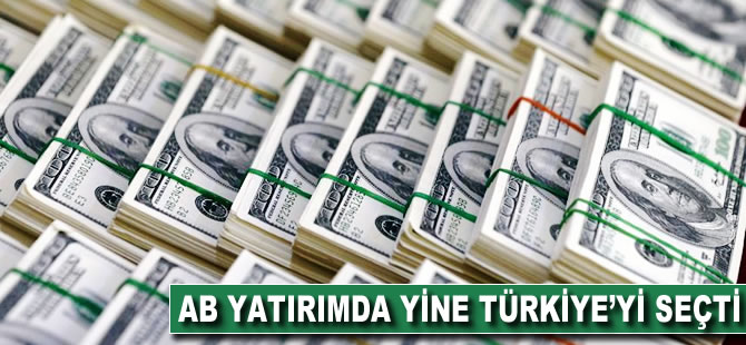 AB yatırımda yine Türkiye'yi seçti