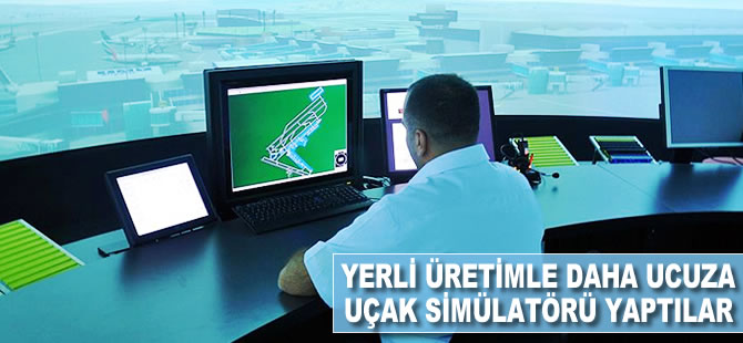 Yerli üretimle daha ucuza uçak simülatörü yaptılar