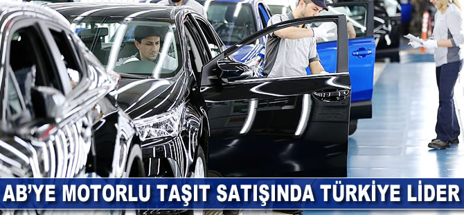 AB'ye motorlu taşıt satışında Türkiye lider