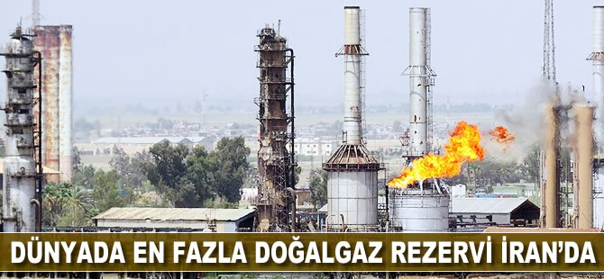 Dünyada en fazla doğalgaz rezervi İran'da