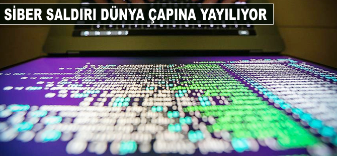 Siber saldırı dünya çapına yayılıyor