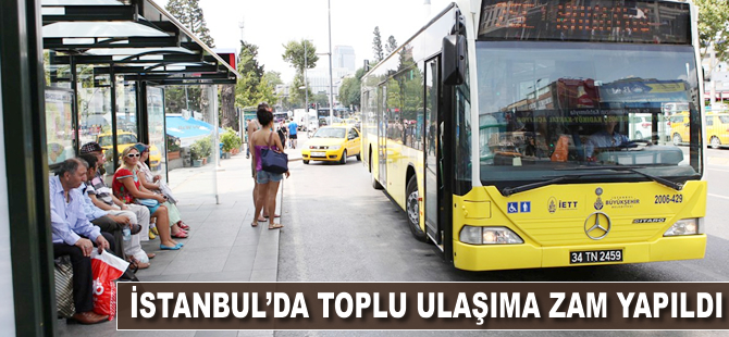 İstanbul'da toplu ulaşım ücretlerine zam geldi