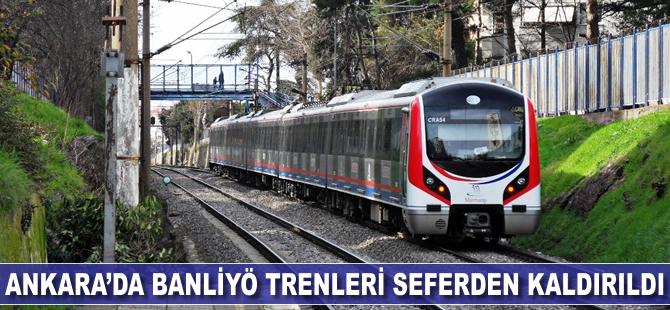 Ankara'da banliyö trenleri seferden kaldırıldı