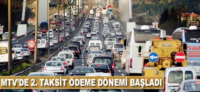 MTV'de 2. taksit ödeme dönemi başladı