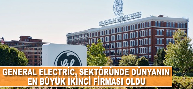 General Electric, sektöründe dünyanın en büyük 2. firması oldu